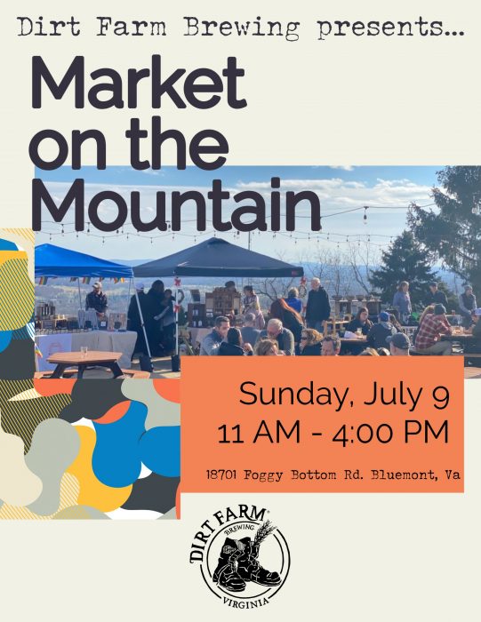 Summer Market on the Mountain flyer for dirt farm brewing loudoun county brewery