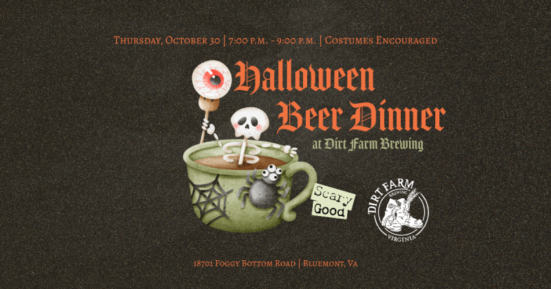 flyer for Halloween beer dinner at dirt farm brewing. skeleton sitting in a tea cup with an eye ball on a fork